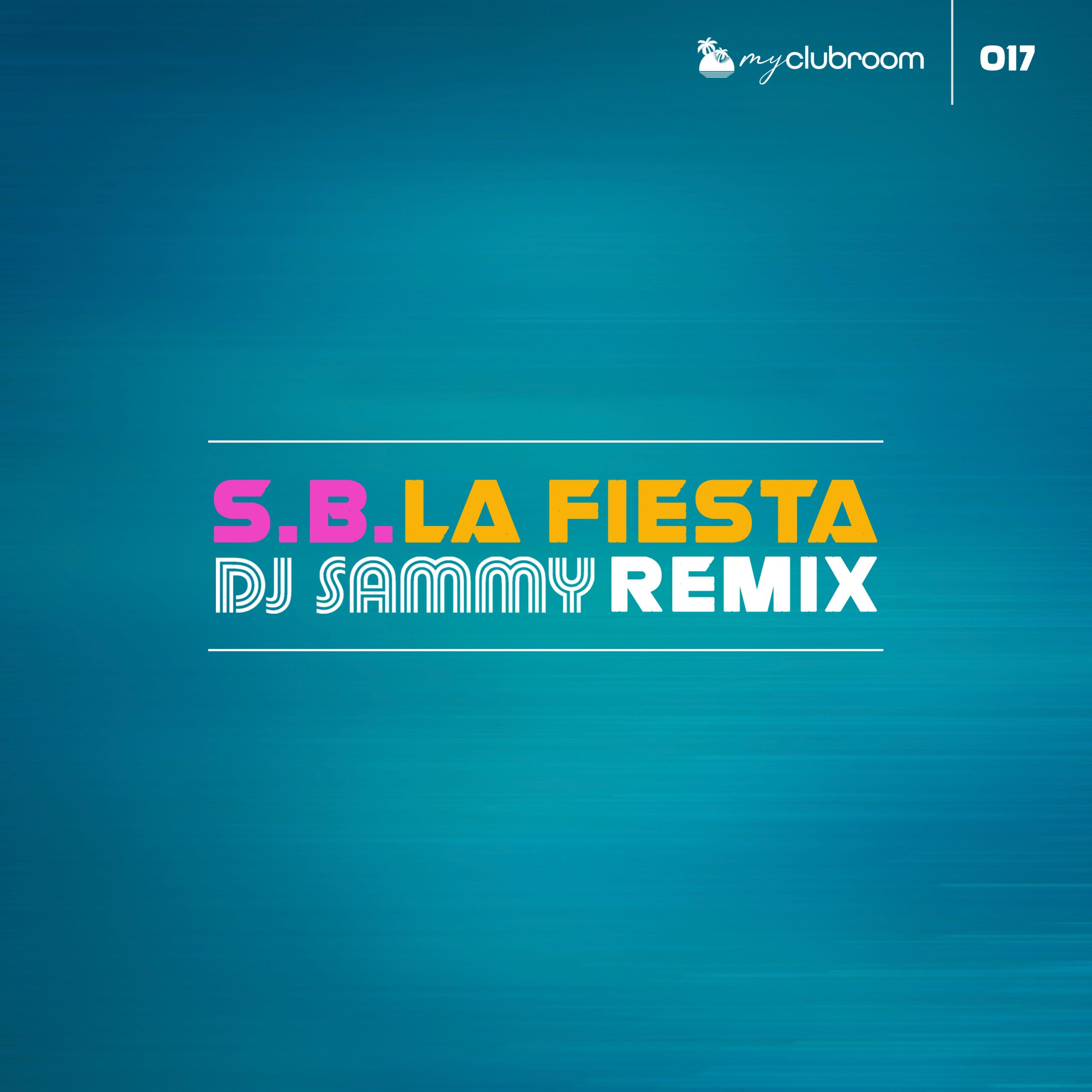 S.B. - La Fiesta (Dj Sammy Remix)